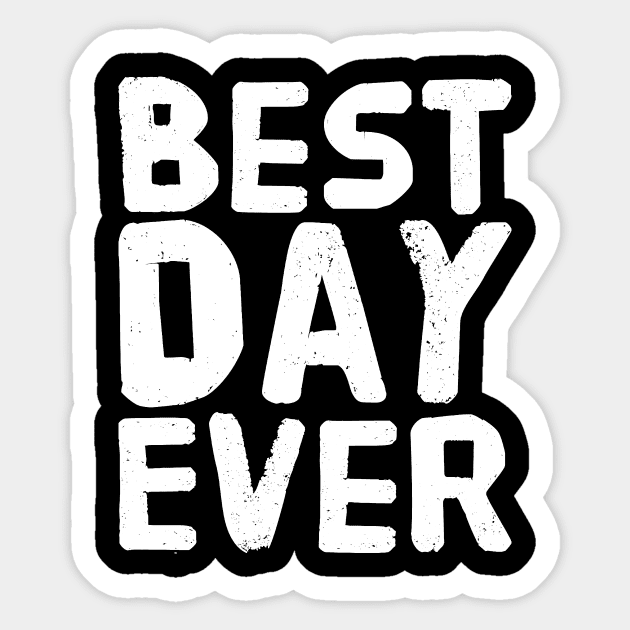 Best Day Ever Sticker by captainmood